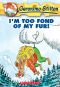 [Geronimo Stilton - Original Italian Pub. Order 18] • Geronimo 04 · I'm Too Fond of My Fur!